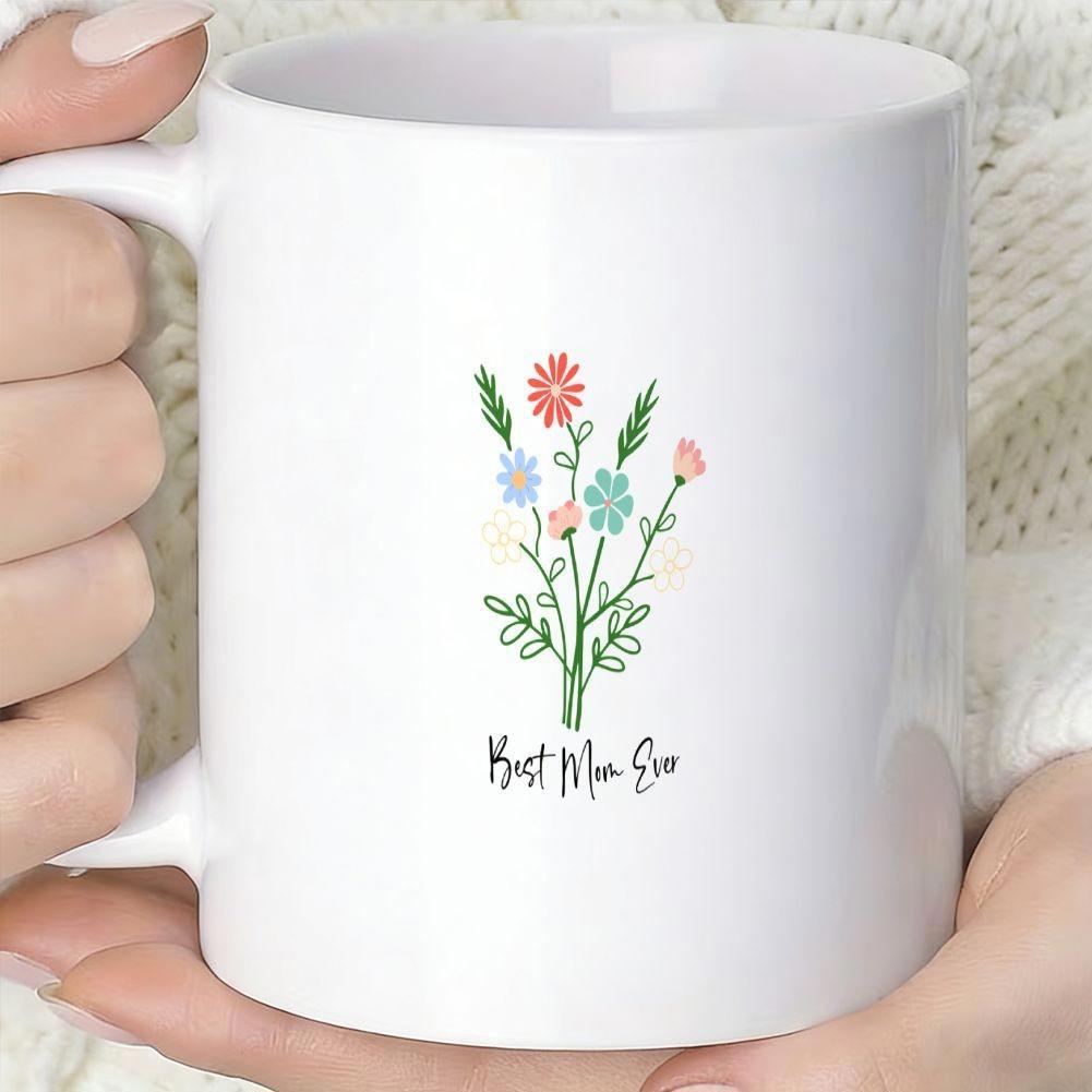 Tailorly White Ceramic 11 oz Mug - Best Mom Ever Colorful Wildflowers Blooming On Delicate Green Stems In A Simple Bouquet