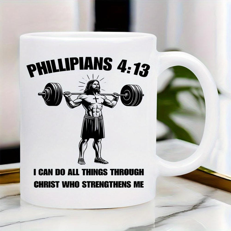 Tailorly White Ceramic 11 oz Mug - Phillipians 4 13 I Can Do All Things Through Christ Who Strengthens Me Powerful Muscular Figure Lifting Weights With Radiant