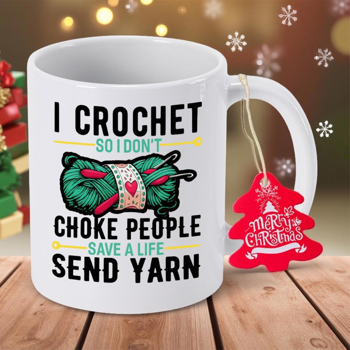Tailorly White Ceramic 11 oz Mug - I Crochet So I Dont Choke People Save A Life Send Yarn Vibrant Green Handcrafted Yarn Bundle With Pink Hooks And Heart Yarn