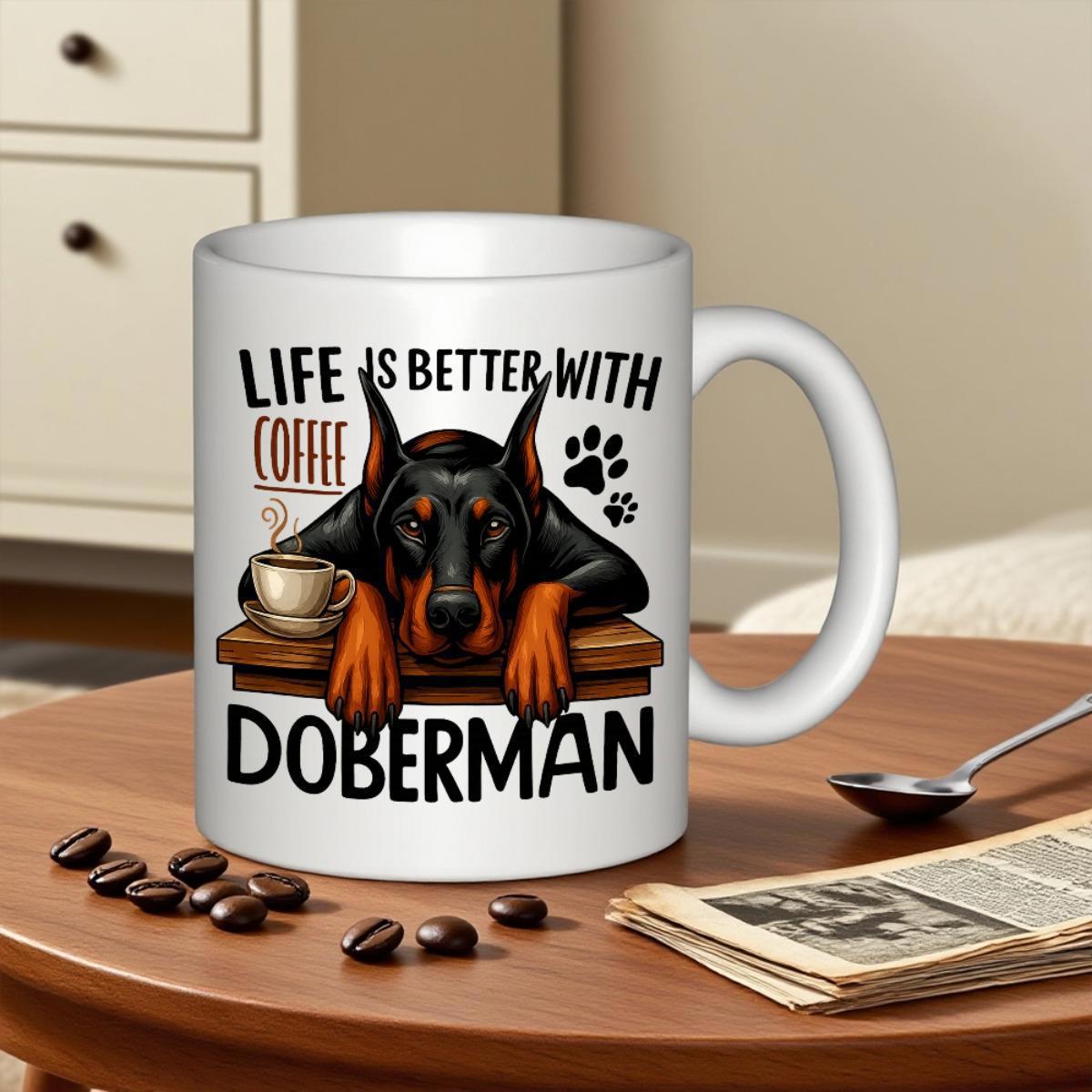 Tailorly White Ceramic 11 oz Mug - Life Is Better With Coffee Doberman Loyal Dog Resting Head Beside Steaming Hot Cup Of Coffee Doberman