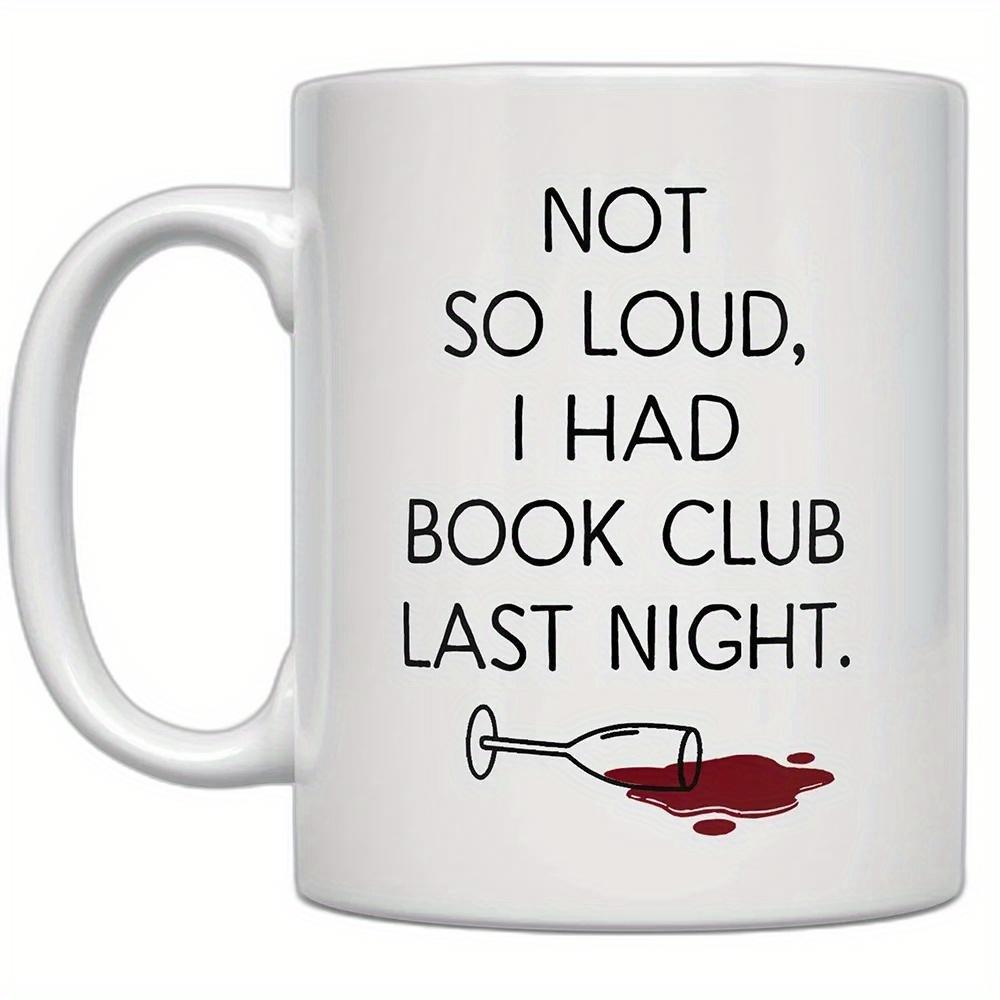 Tailorly White Ceramic 11 oz Mug - Not So Loud I Had Book Club Last Night Minimalist Tipped Over Stemware With Deep Red Spilled Liquid Wineglass