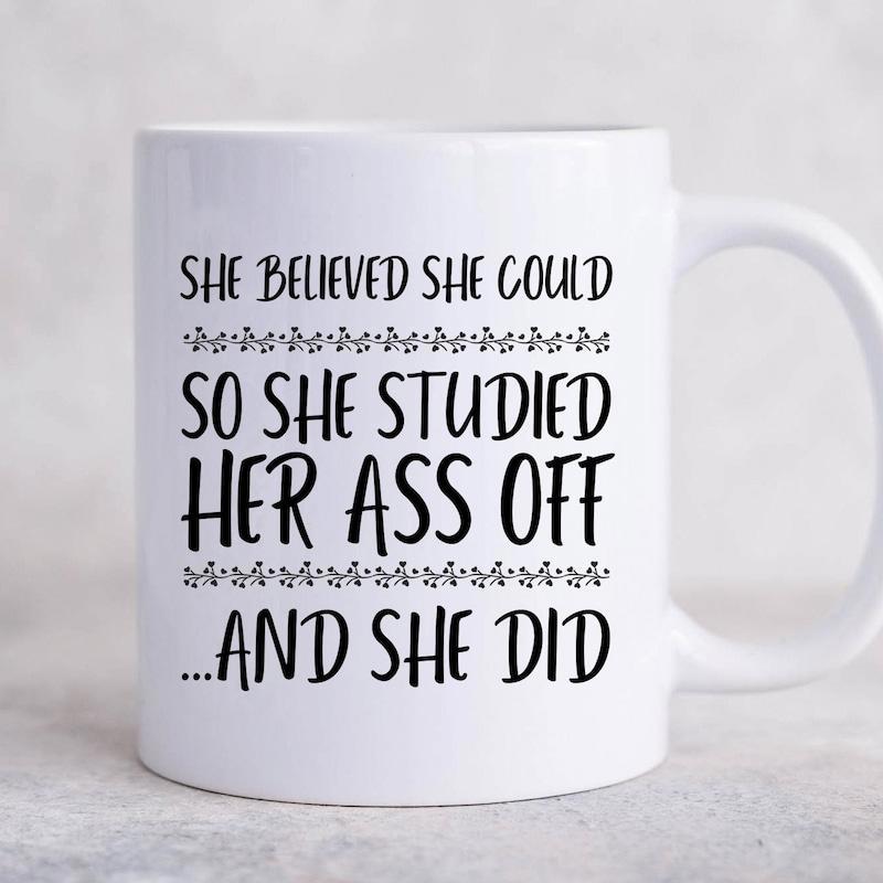 Tailorly White Ceramic 11 oz Mug - She Believed She Could So She Studied Her Ass Off And She Did Minimalist Floral Vine Borders On A Polished Mug