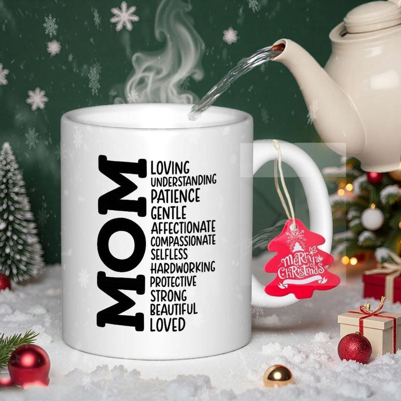 Tailorly White Ceramic 11 oz Mug - Mom Loving Understanding Patience Gentle Affectionate Compassionate Selfless Hardworking Protective Strong Beautiful Loved