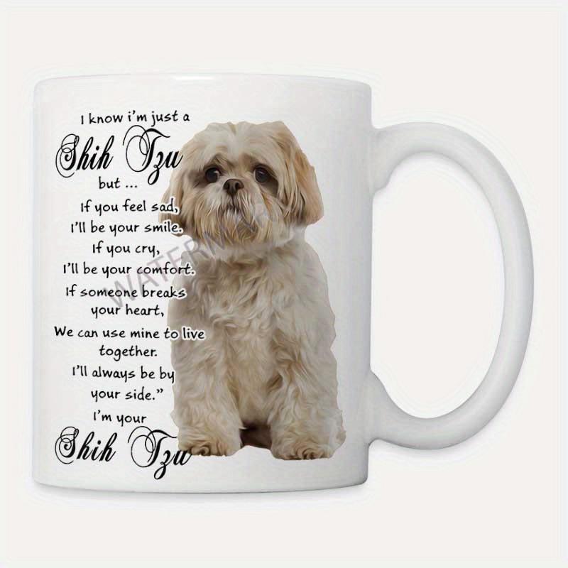 Tailorly White Ceramic 11 oz Mug - I Know Im Just A Shih Tzu Fluffy Small Brown And White Furry Pet Sitting In Serene Pose Shih Tzu