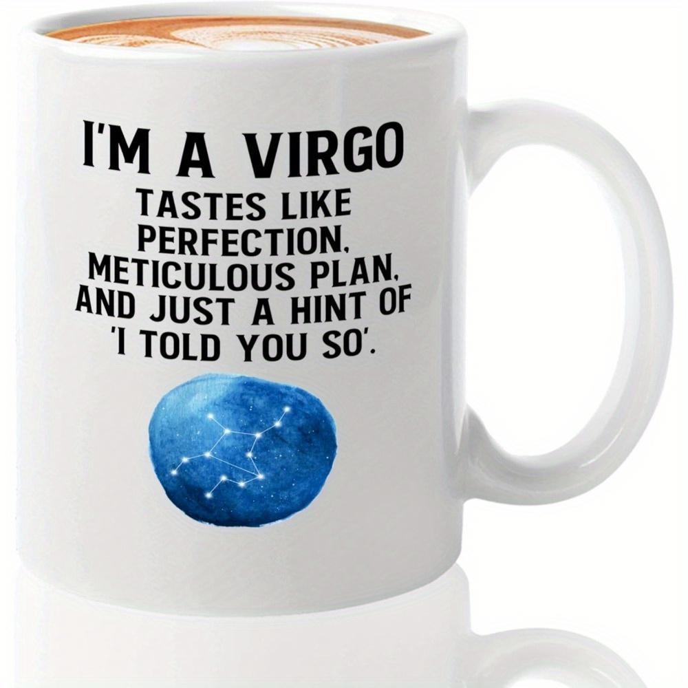 Tailorly White Ceramic 11 oz Mug - I'm A Virgo Tastes Like Perfection Meticulous Plan And Just A Hint Of I Told You So Blue Watercolor Sphere Featuring Shining