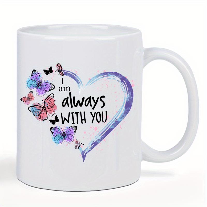 Tailorly White Ceramic 11 oz Mug - I Am Always With You Colorful Watercolor Heart Surrounded By Gentle Flying Butterflies Heart
