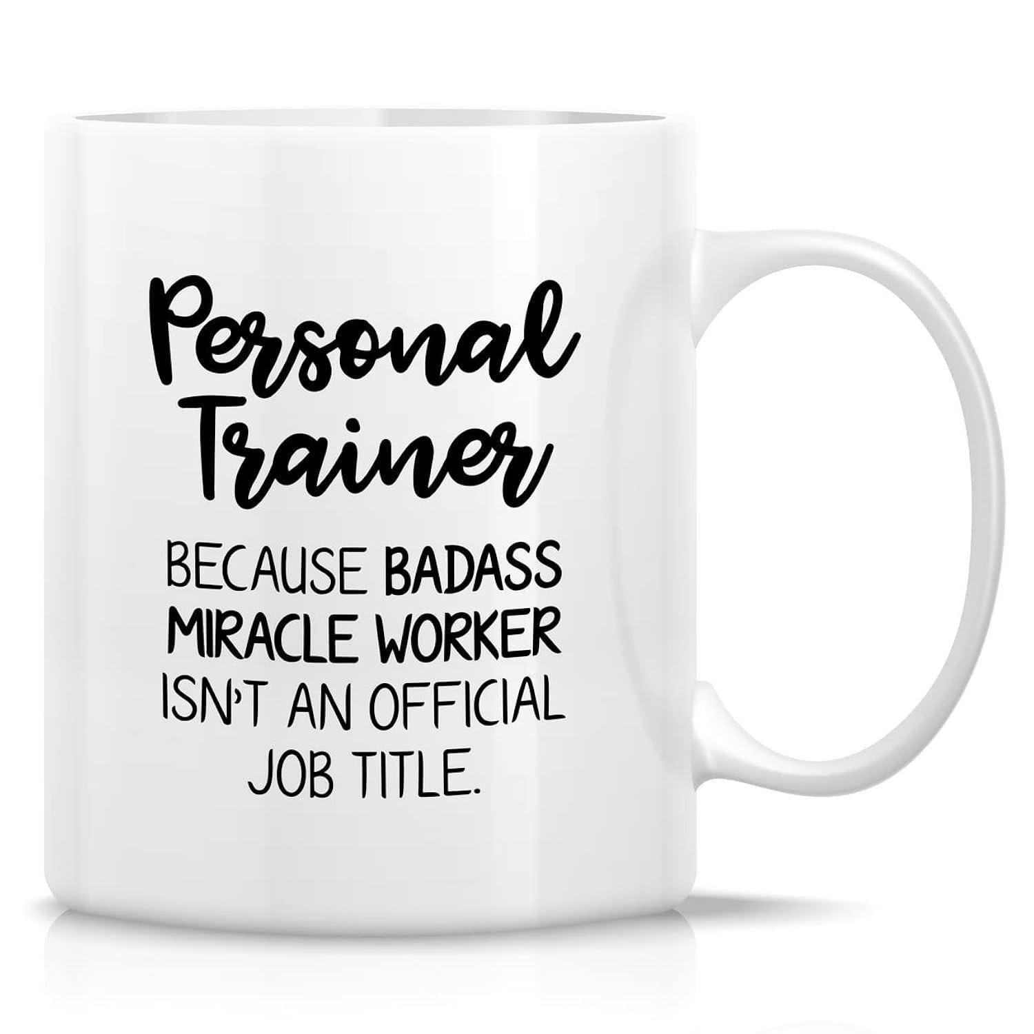 Tailorly White Ceramic 11 oz Mug - Personal Trainer Because Badass Miracle Worker Isnt An Official Job Title Sleek Featuring Bold Black Minimalist Typography