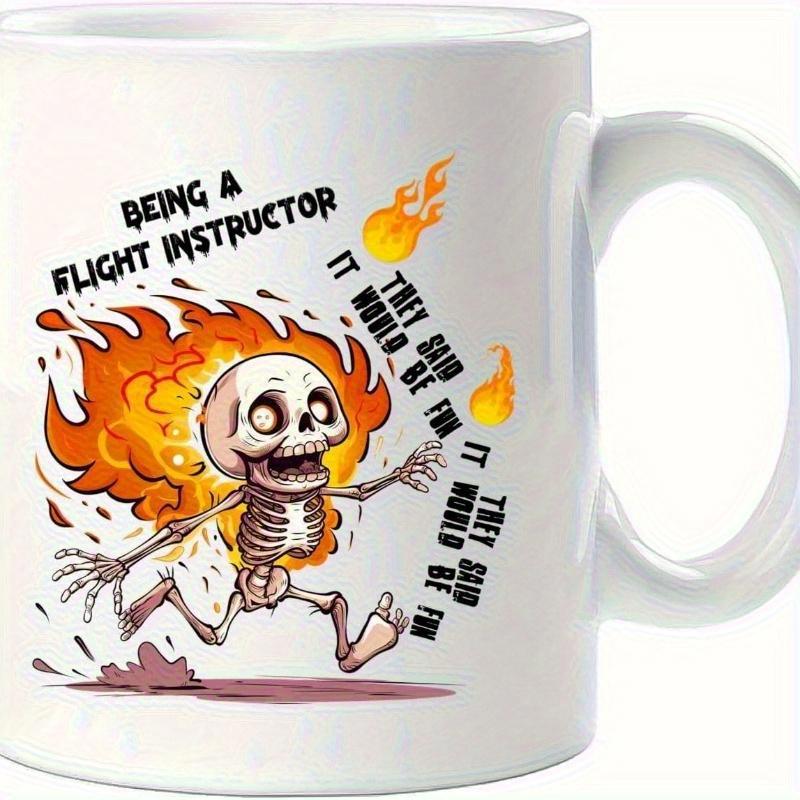 Tailorly White Ceramic 11 oz Mug - Being A Flight Instructor They Said It Would Be Fun Cartoon Running While Engulfed In Bright Glowing Hot Vibrant Orange Flames