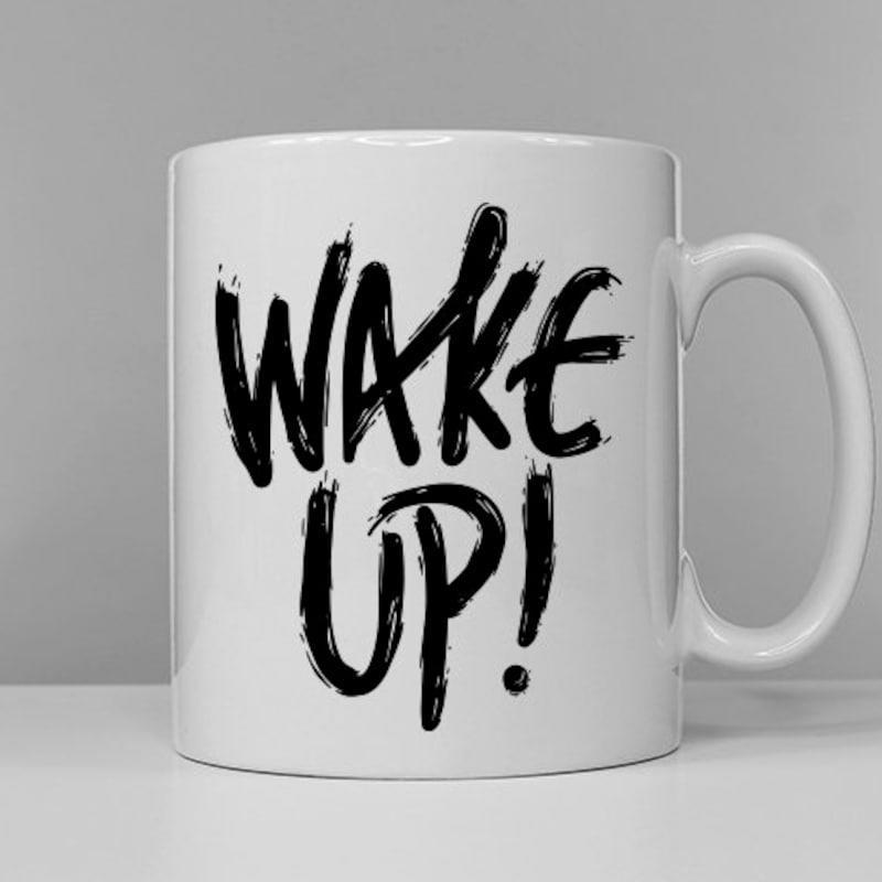 Tailorly White Ceramic 11 oz Mug - Wake Up Bold Black Brush Strokes With Expressive Energy On