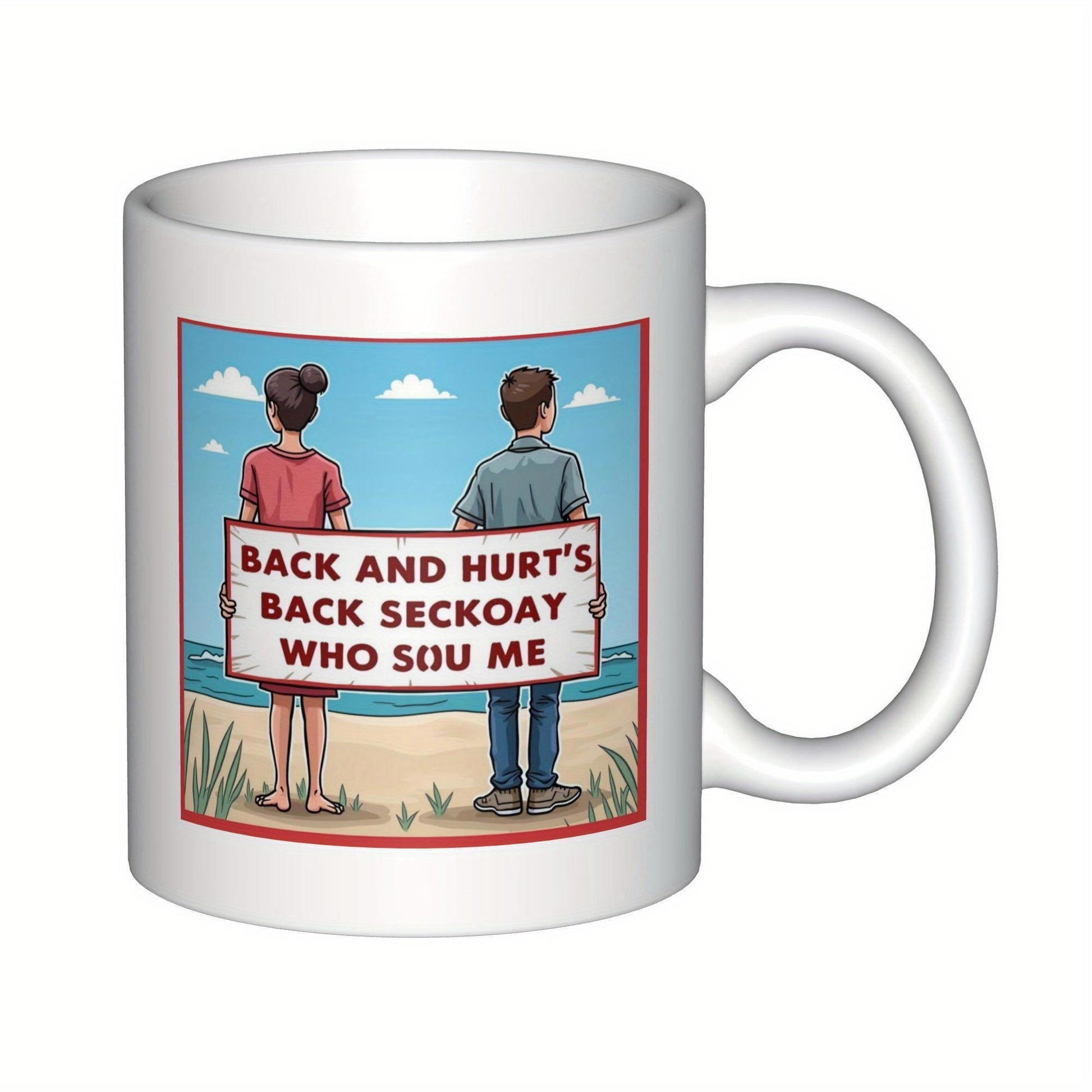 Tailorly White Ceramic 11 oz Mug - Back And Hurts Back Seckoay Who Sou Me Couple Standing On Sandy Beach Holding A Large Banner Illustration Mug