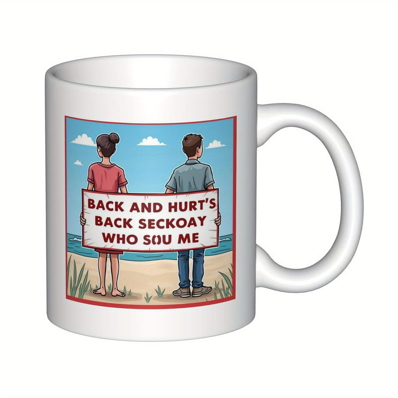 Tailorly White Ceramic 11 oz Mug - Back And Hurts Back Seckoay Who Sou Me Couple Standing On Sandy Beach Holding A Large Banner Illustration Mug