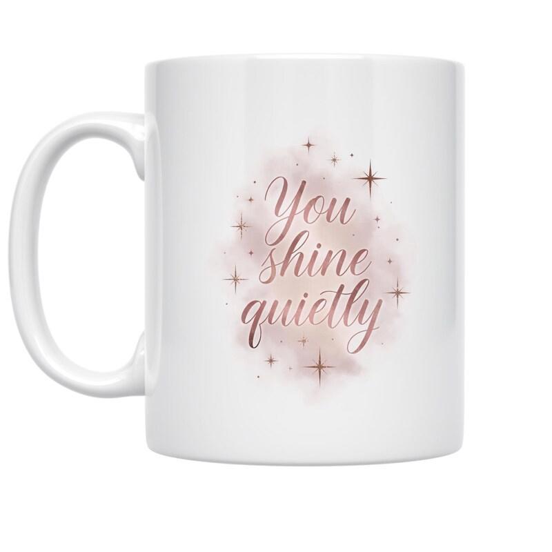 Tailorly White Ceramic 11 oz Mug - You Shine Quietly Soft Pink Watercolor Nebula Featuring Twinkling Golden Sparkles And Celestial Light Star