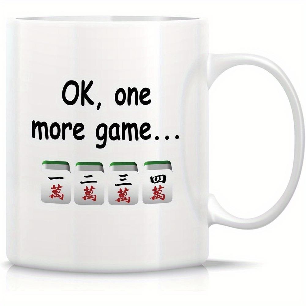 Tailorly White Ceramic 11 oz Mug - OK One More Game Traditional Chinese Tiles Lined Up With Classic Red And Black Characters Mahjong