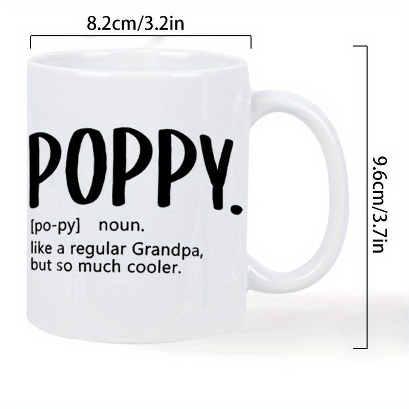 Tailorly White Ceramic 11 oz Mug - Poppy Like A Regular Grandpa But So Much Cooler Minimalist Black Typography Printed On Smooth