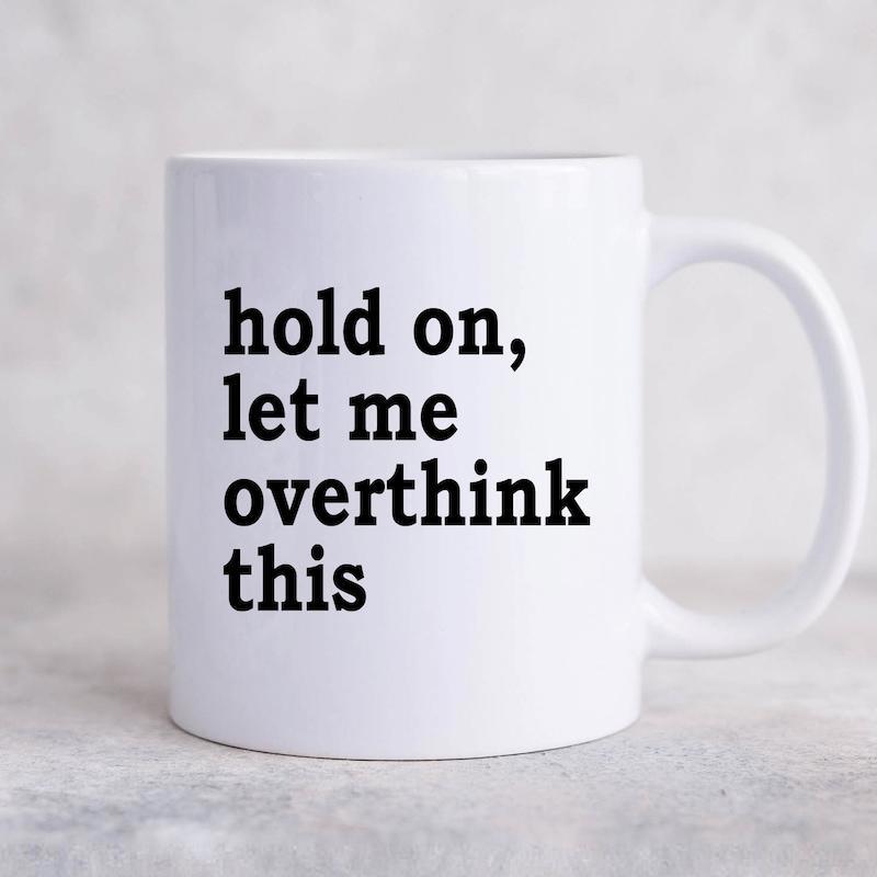 Tailorly White Ceramic 11 oz Mug - Hold On Let Me Overthink This Minimalist White Ceramic Vessel Displayed On A Light Textured Surface Mug