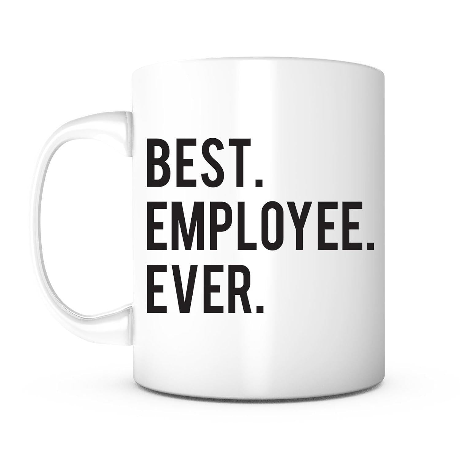 Tailorly White Ceramic 11 oz Mug - Best Employee Ever Clean White Glossy Surface With Bold Modern Typography Style Print Mug