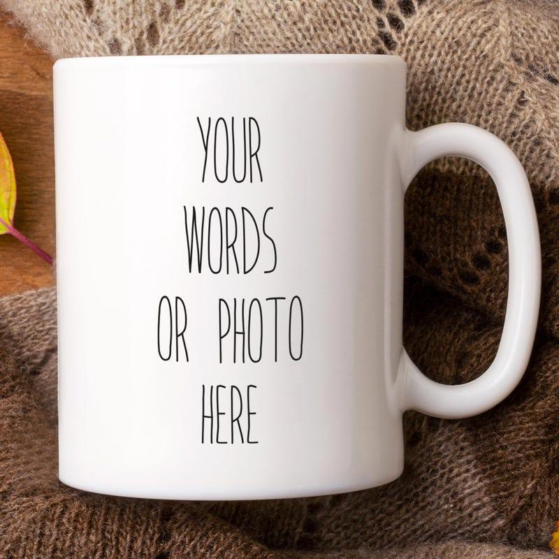 Tailorly White Ceramic 11 oz Mug - Your Words Or Photo Here Minimalist White Ceramic Kitchenware Placed On Soft Knitted Brown Texture Mug