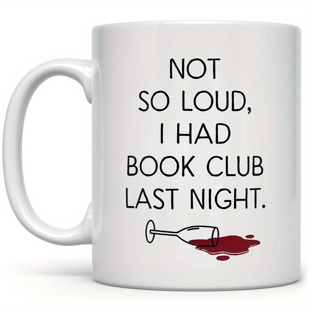 Tailorly White Ceramic 11 oz Mug - Not So Loud I Had Book Club Last Night Minimalist Line Drawing Of Fallen Glass With Spilled Red Wine Glass