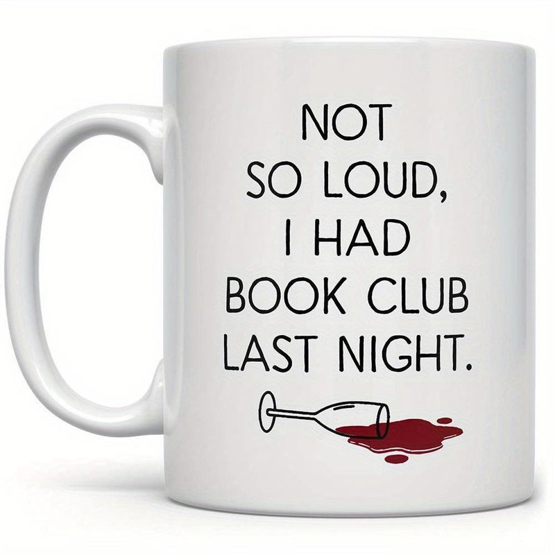 Tailorly White Ceramic 11 oz Mug - Not So Loud I Had Book Club Last Night Minimalist Line Drawing Of Fallen Glass With Spilled Red Wine Glass