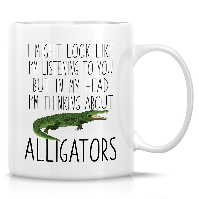 Tailorly White Ceramic 11 oz Mug - I Might Look Like Im Listening To You But In My Head Im Thinking About Alligators Realistic Green Reptile Resting On White