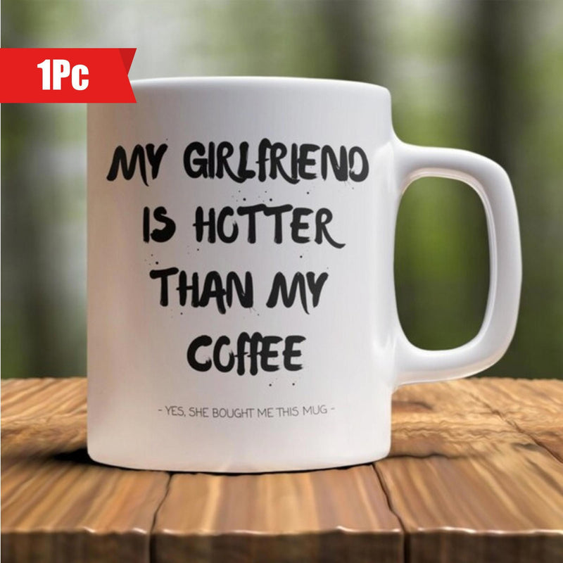 Tailorly White Ceramic 11 oz Mug - My Girlfriend Is Hotter Than My Coffee Yes She Bought Me This Mug Minimalist Featuring Bold Hand Written Style Typography Slogan
