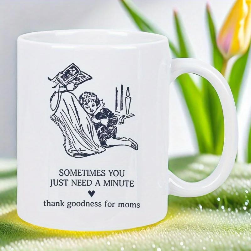Tailorly White Ceramic 11 oz Mug - Sometimes You Just Need A Minute Thank Goodness For Moms Vintage Illustration Showing Loving Parent Embracing Child Gently Mom