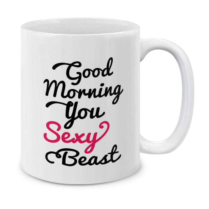 Tailorly White Ceramic 11 oz Mug - Good Morning You Sexy Beast Minimalist White Ceramic Cup With Elegant Bold Decorative Typography Design Mug