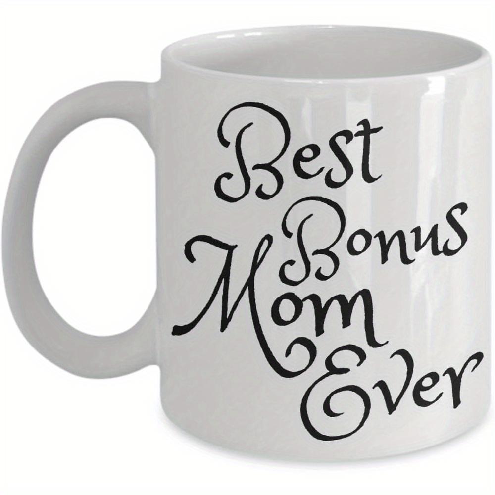 Tailorly White Ceramic 11 oz Mug - Best Bonus Mom Ever Elegant Black Script Lettering On Mug
