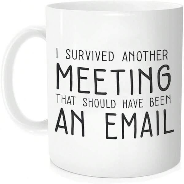 Tailorly White Ceramic 11 oz Mug - I Survived Another Meeting That Should Have Been An Email Minimalist Ceramic Surface With Bold Black Hand Drawn Block Typography