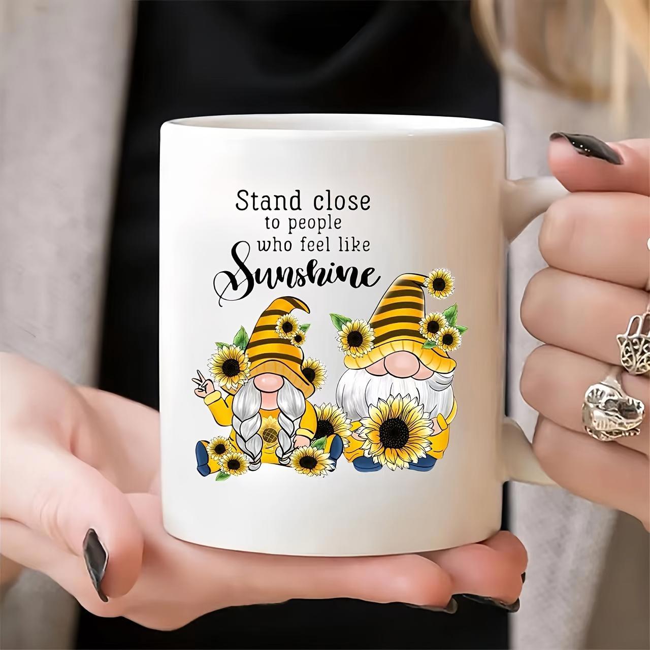Tailorly White Ceramic 11 oz Mug - Stand Close To People Who Feel Like Sunshine Whimsical Garden Gnomes Dressed In Bee Stripes With Beautiful Sunflowers Gnome