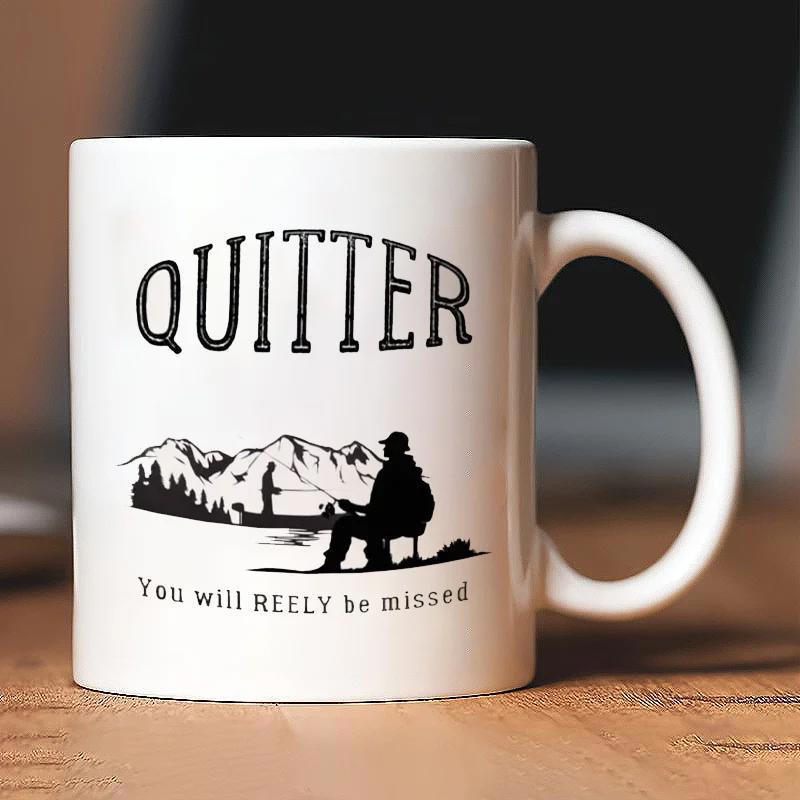 Tailorly White Ceramic 11 oz Mug - Quitter You Will Reely Be Missed Silhouette Of A Person Fishing Near High Rugged Mountains Fisherman