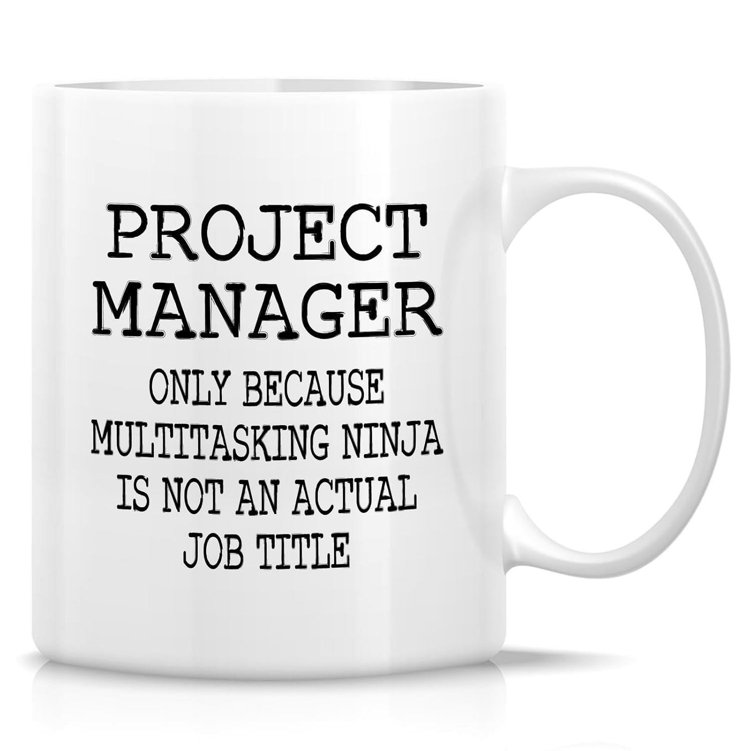 Tailorly White Ceramic 11 oz Mug - Project Manager Only Because Multitasking Ninja Is Not An Actual Job Title Minimalist Design With Professional Typography
