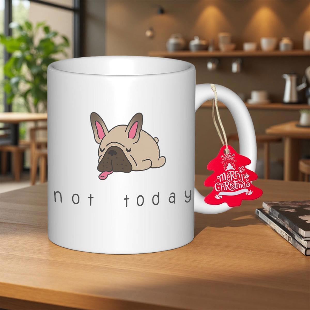Tailorly White Ceramic 11 oz Mug - Not Today Lazy Cartoon French Bulldog Lying Flat With Tongue Out In A Sleeping Pose Bulldog