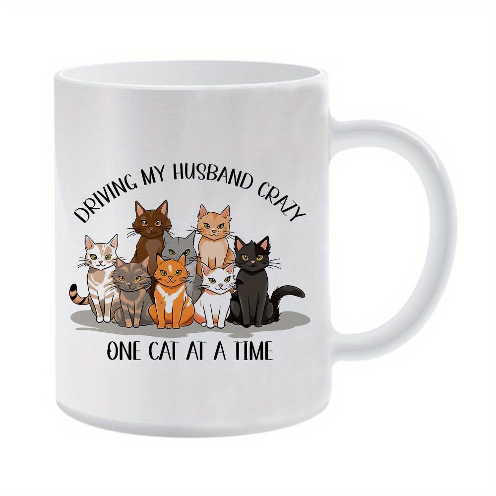 Tailorly White Ceramic 11 oz Mug - Driving My Husband Crazy One Cat At A Time A Group Of Diverse Colorful Cartoon Kittens Sitting Closely Together Cat