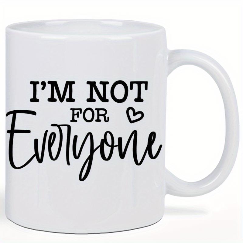 Tailorly White Ceramic 11 oz Mug - Im Not For Everyone Minimalist Black Typography Featuring A Small Heart On