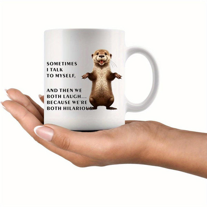 Tailorly White Ceramic 11 oz Mug - Sometimes I Talk To Myself And Then We Both Laugh Because Were Both Hilarious Adorable Standing Furry Animal With Small Paws In