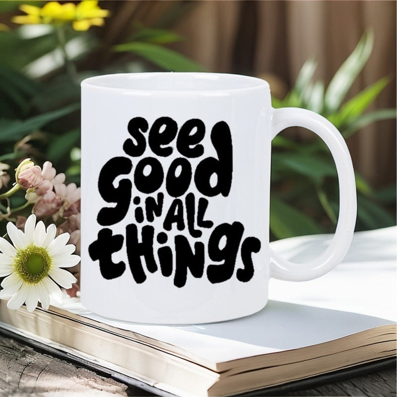 Tailorly White Ceramic 11 oz Mug - See Good In All Things Retro Bubbly Bold Text With Positive Inspirational Message Quote