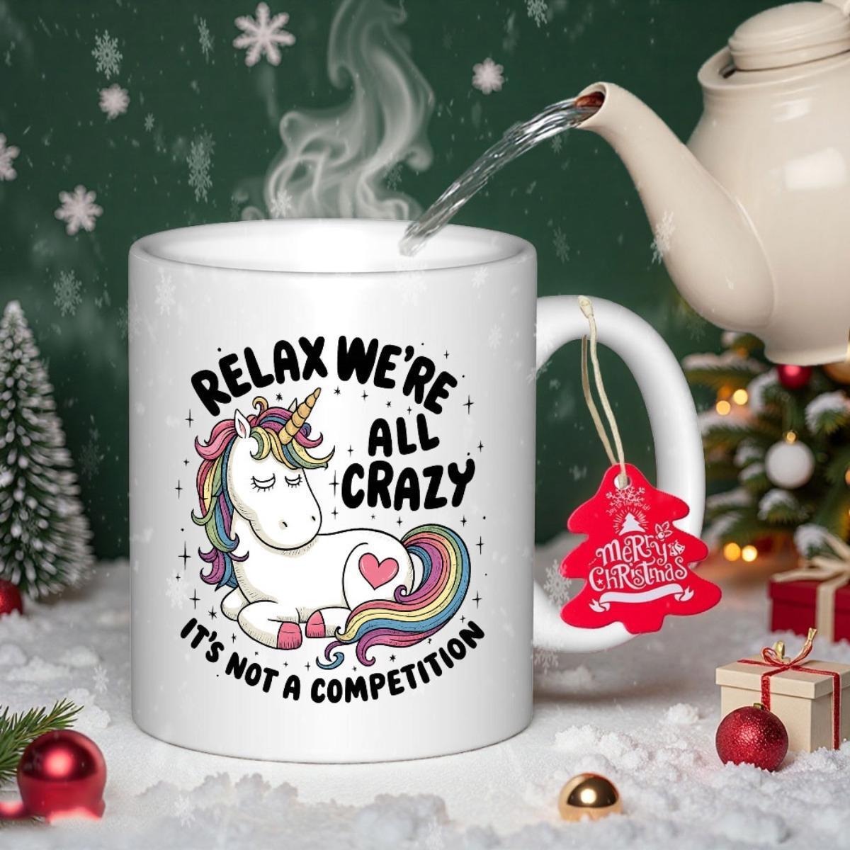 Tailorly White Ceramic 11 oz Mug - Relax Were All Crazy Its Not A Competition Enchanting Rainbow Hair Creature Resting With Sweet Heart On Body Unicorn