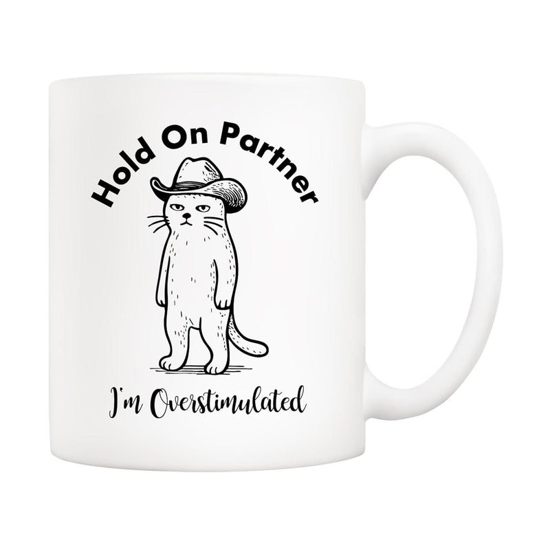 Tailorly White Ceramic 11 oz Mug - Hold On Partner Im Overstimulated Minimalist Sketchy Line Art Illustration Of A Cowboy Hat Cat