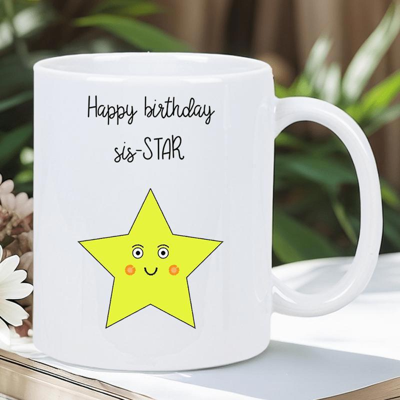 Tailorly White Ceramic 11 oz Mug - Happy Birthday Sis Star Bright Yellow Smiling Cartoon Star With Rosy Cheeks Star