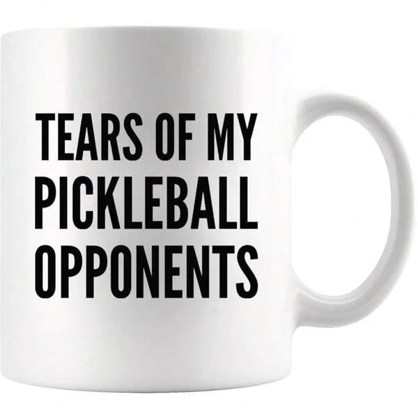 Tailorly White Ceramic 11 oz Mug - Tears Of My Pickleball Opponents Minimalist White Ceramic Vessel Displaying Bold Black Block Lettering Mug