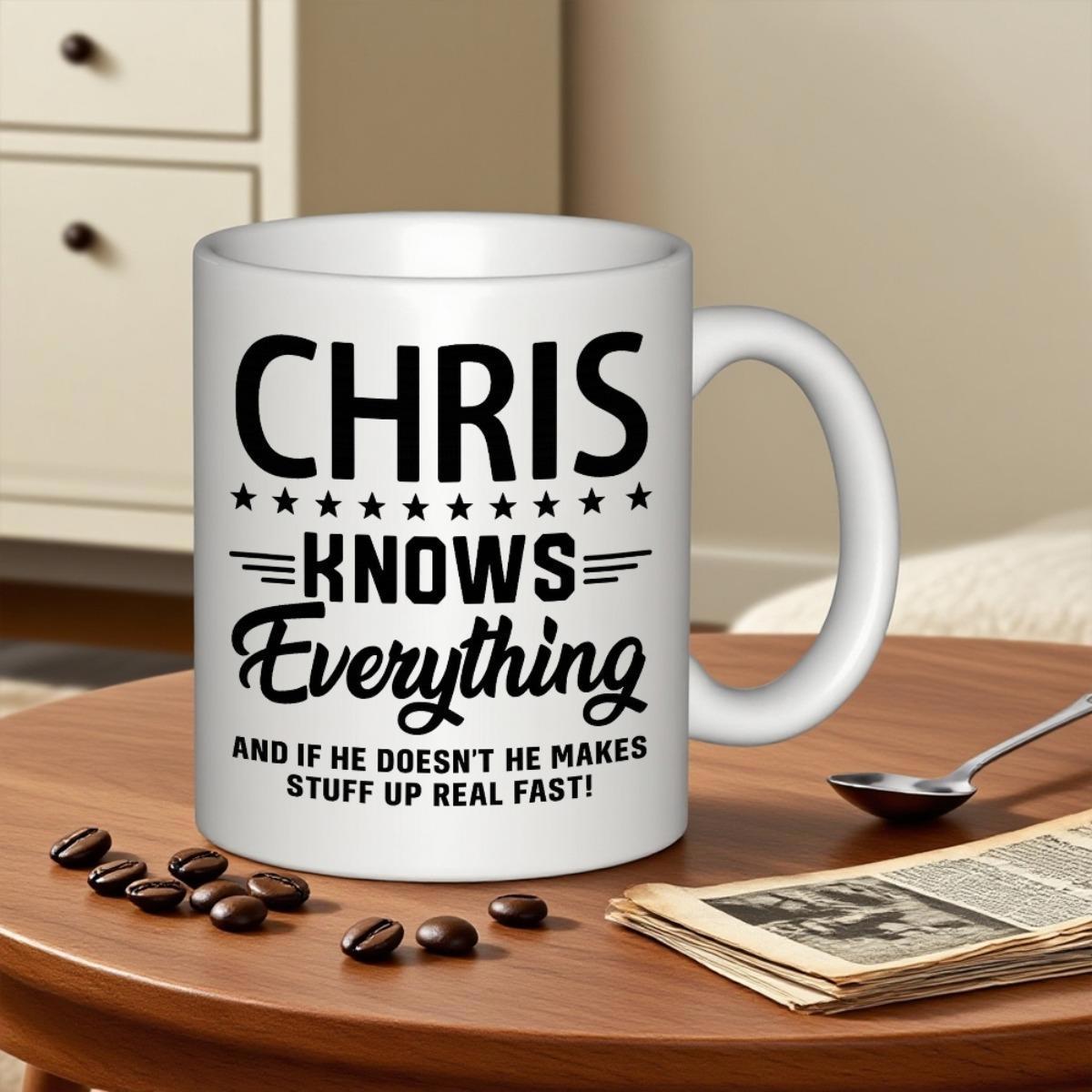 Tailorly White Ceramic 11 oz Mug - Chris Knows Everything And If He Doesnt He Makes Stuff Up Real Fast Minimalist Black Typography Featuring Decorative Stars And