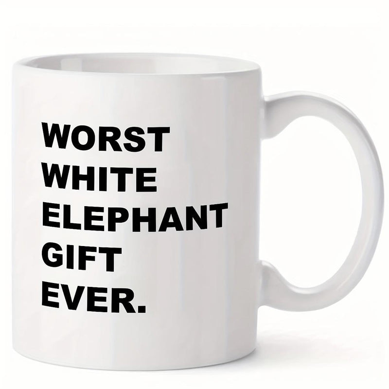 Tailorly White Ceramic 11 oz Mug - Worst White Elephant Gift Ever Bold Minimalist Black Text On A Clean White Glossy Ceramic Mug