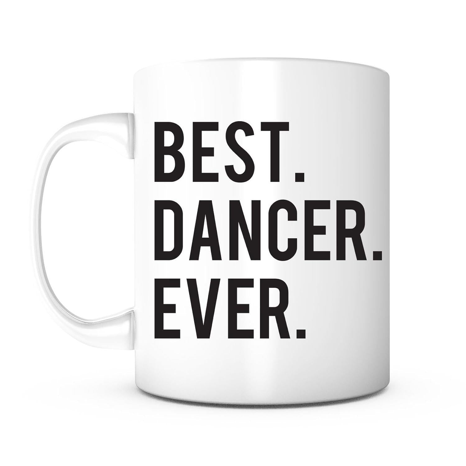 Tailorly White Ceramic 11 oz Mug - Best Dancer Ever Minimalist Black Bold Text On Clean