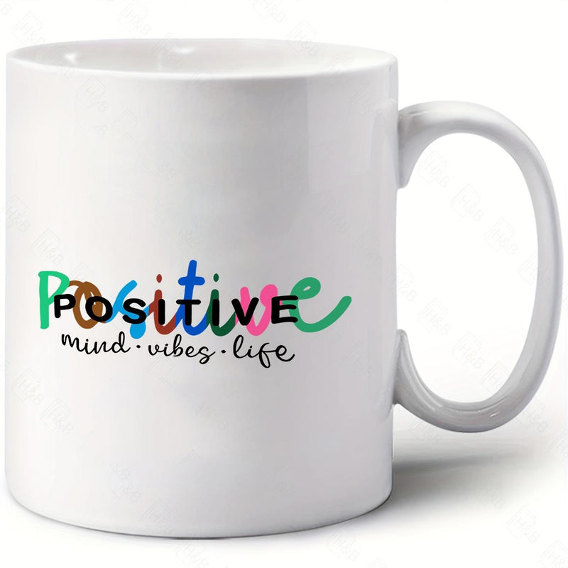 Tailorly White Ceramic 11 oz Mug - Positive Mind Vibes Life Colorful Script And Bold Text On Minimalist