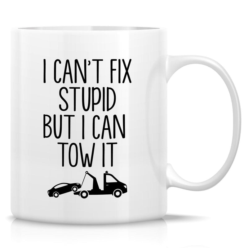 Tailorly White Ceramic 11 oz Mug - I Cant Fix Stupid But I Can Tow It Solid Black Silhouette Displaying Tow Truck Pulling Car Across Ground Tow Truck