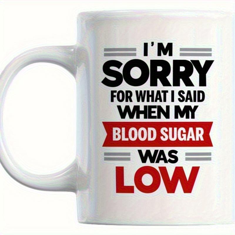 Tailorly White Ceramic 11 oz Mug - Im Sorry For What I Said When My Blood Sugar Was Low Minimalist Modern Typography Featuring Red Banner And Symmetrical Bold