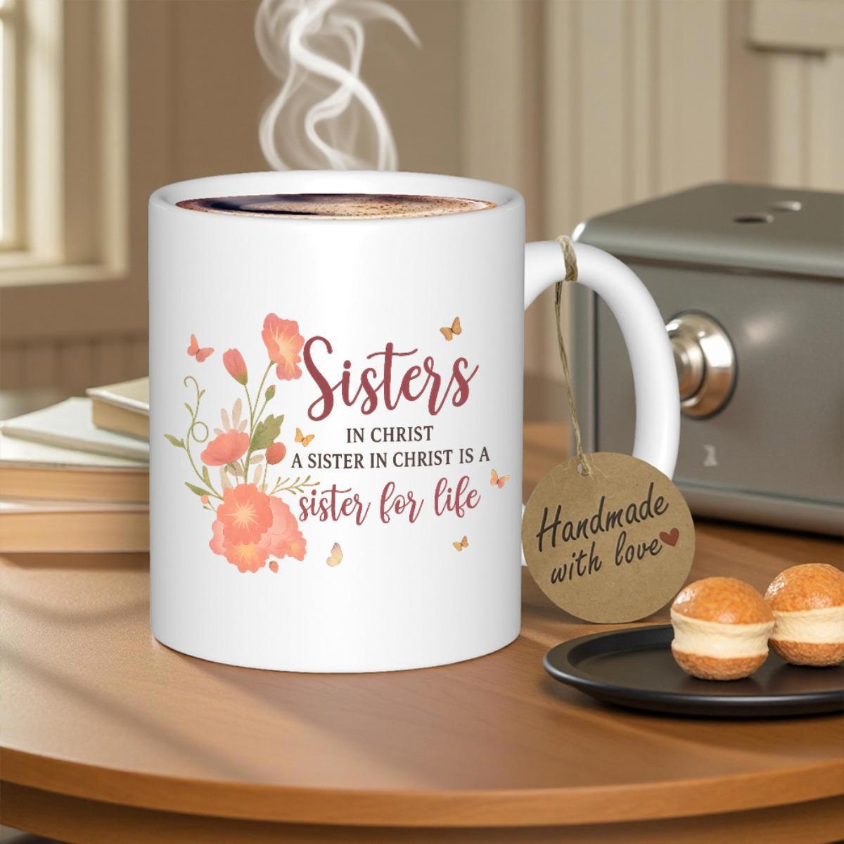 Tailorly White Ceramic 11 oz Mug - Sisters In Christ A Sister In Christ Is A Sister For Life Delicate Blossoming Peonies With Dancing Butterflies In A Soft Garden