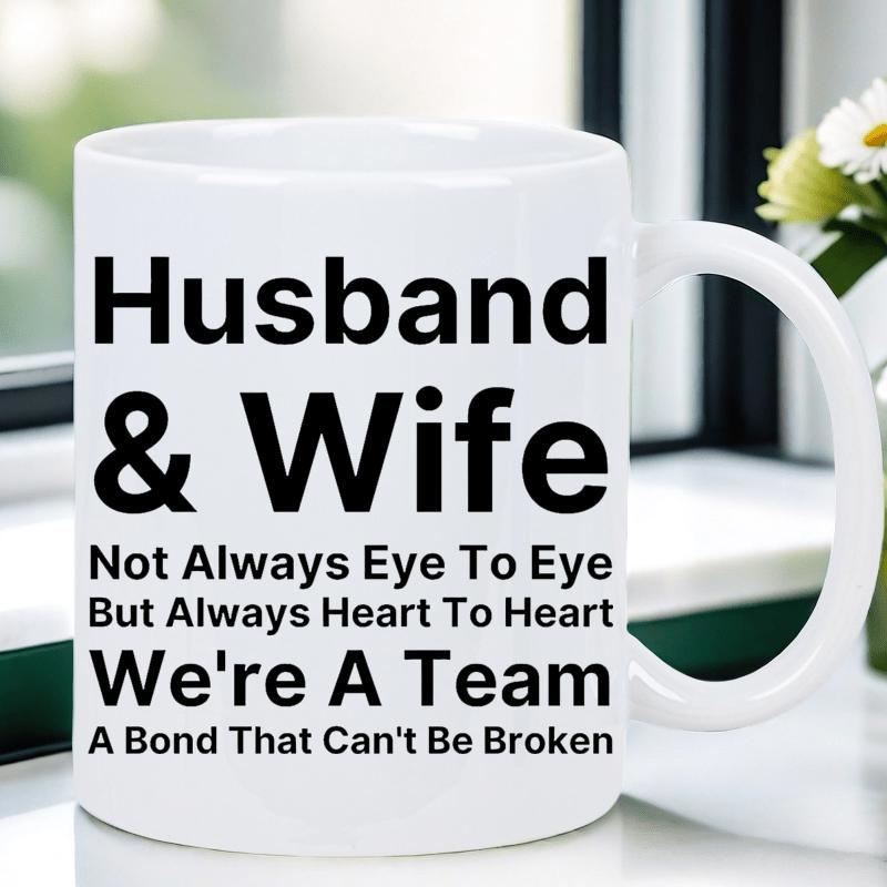 Tailorly White Ceramic 11 oz Mug - Husband Wife Not Always Eye To Eye But Always Heart To Heart We're A Team A Bond That Can't Be Broken Minimalist Ceramic