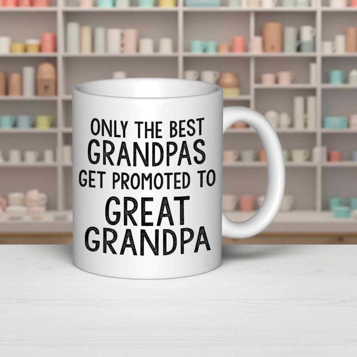 Tailorly White Ceramic 11 oz Mug - Only The Best Grandpas Get Promoted To Great Grandpa Clean Minimalist White Surface With Bold Black Hand Lettered Style Mug